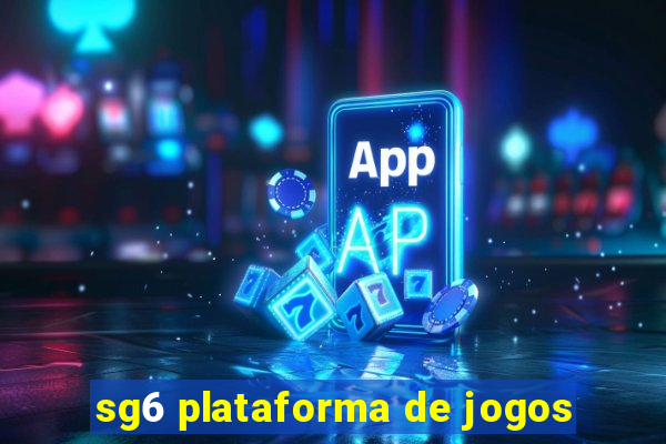 sg6 plataforma de jogos